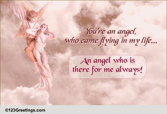 An Angel In My Life! Free Angel eCards, Greeting Cards 