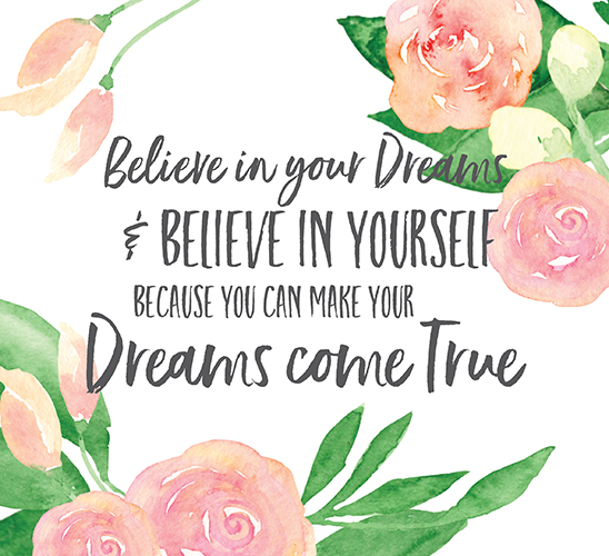 Believe & Make Your Dreams Come True. Free Encouragement eCards | 123