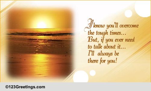 For The One Going Through Tough Times. Free Encouragement eCards | 123