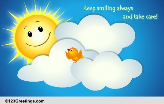 Keep Smiling And Take Care! Free Encouragement eCards 