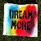 Dream More!