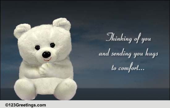 Sympathy Hugs To Comfort! Free Sympathy & Condolences eCards | 123