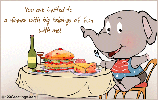 A Dinner Invitation For Your Friend!