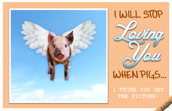 When Pigs Fly.