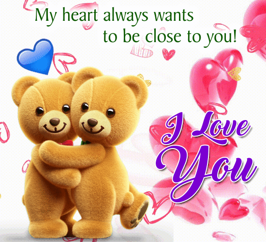 My Heart Wants To Be Close To You. Free Cute Love eCards, Greeting Cards |  123 Greetings