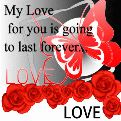 My Love Is Going To Last Forever...