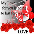 My Love Is Going To Last Forever...