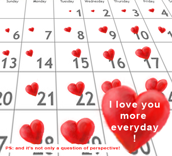 I Love You More Everyday. Change music: Card featuring a calendar with a 