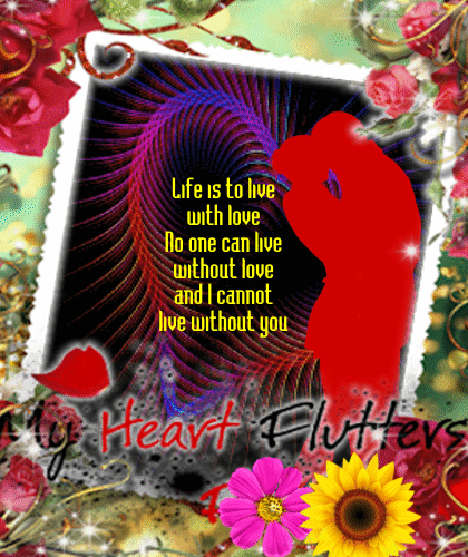 Life Is To Live With Love. Free Madly in Love eCards, Greeting Cards