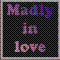 Madly In Love.