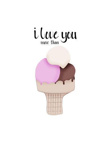 I Love You More Than Ice Cream.