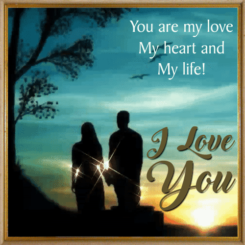 You Are My Heart And My Life Free I Love You Ecards Greeting Cards