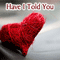 Have I Told You, I Love You.