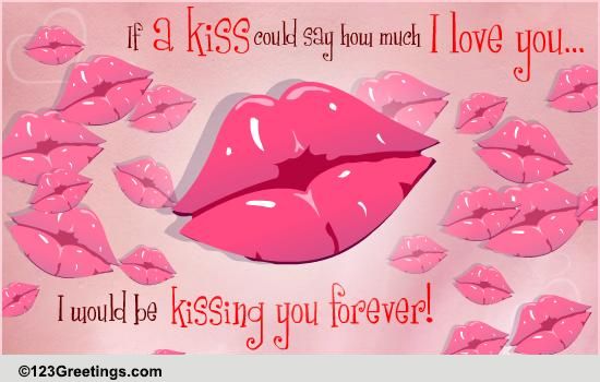 Kissing You Forever Free Kiss Ecards Greeting Cards 123 Greetings 