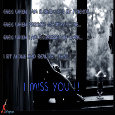 I Miss You Every Moment...