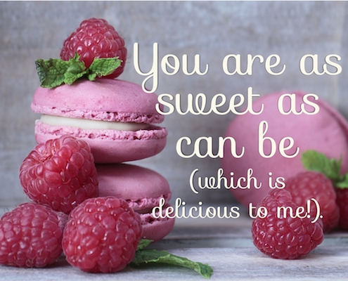You Are Delicious To Me!