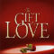 A Gift Of Love.