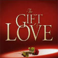 A Gift Of Love.