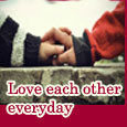 Love Each Other Everyday...