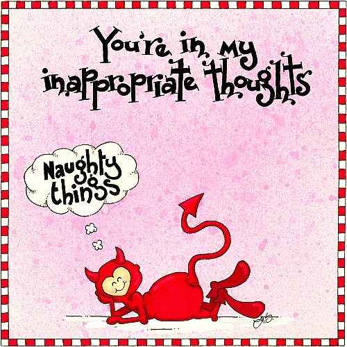 Inappropriate Thoughts... Free Thinking of You eCards, Greeting Cards