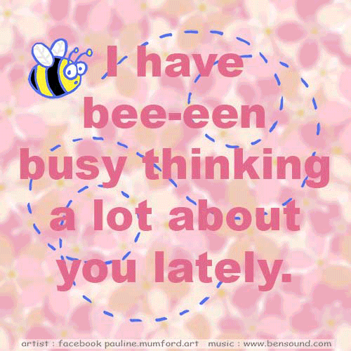 Busy Bee Thinking Of You...