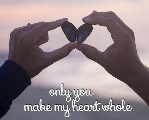 You Make My Heart Whole.