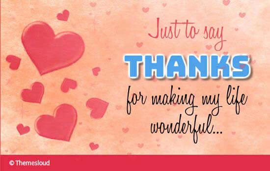 thanks-for-making-my-life-wonderful-free-for-everyone-ecards-123