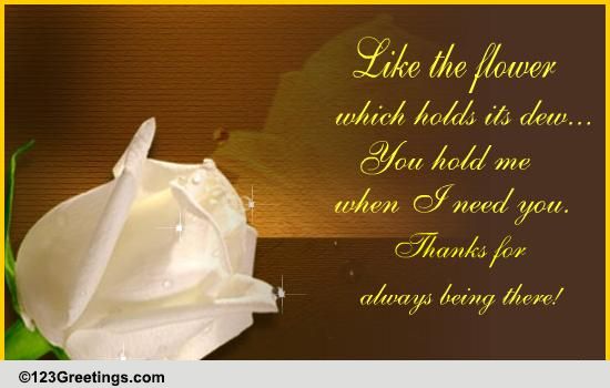 Thanks For Always Being There... Free Flowers eCards, Greeting Cards