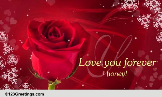 Love You Forever Honey! Free For Him eCards, Greetings