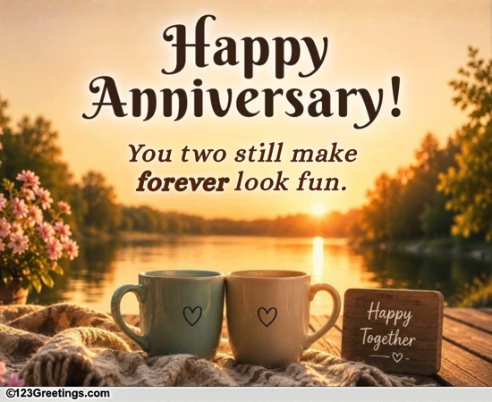 Happy Anniversary To You Both