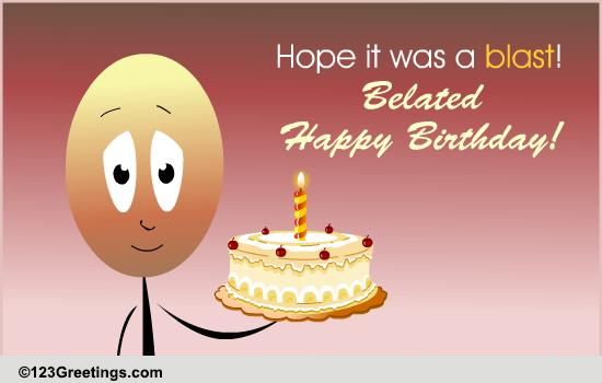 Hope It Was A Blast! Free Belated Birthday Wishes eCards, Greeting ...
