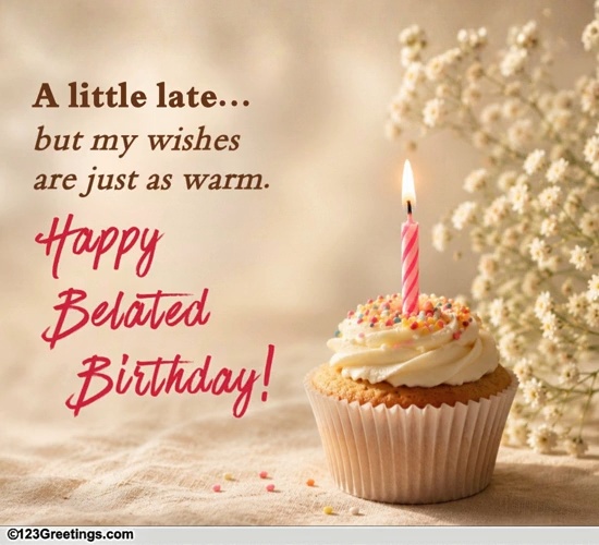 A Belated Birthday Ecard