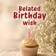 A Belated Birthday Ecard