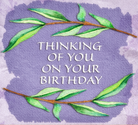 Birthday Thinking Of You Ecard.