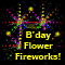 Birthday Flower Fireworks!