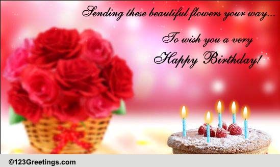 Beautiful Flowers For Your Birthday! Free Flowers eCards, Greeting ...