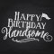 Happy Birthday Handsome! (Chalkboard).