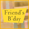 Friend's Birthday!