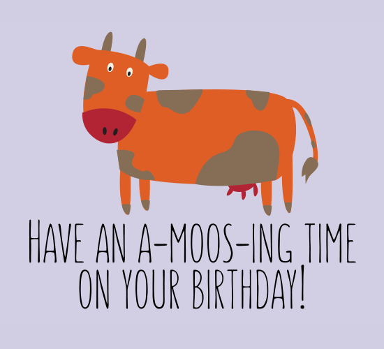 Wishing You An A-moos-ing Birthday!