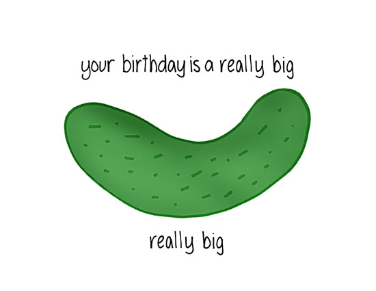 Your Birthday Is A Big Dill!