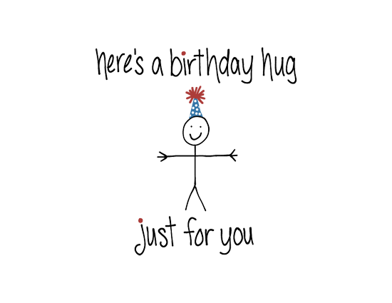 Here’s A Birthday Hug Just For You.