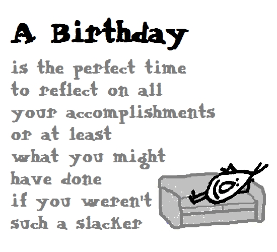 A Birthday - A Funny Birthday Poem.