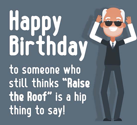 Raise That Birthday Roof! Free Funny Birthday Wishes eCards | 123 Greetings