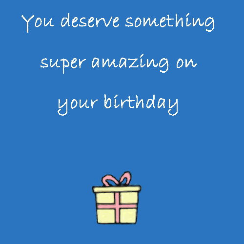 You Deserve Something Super Amazing.