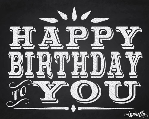 Happy Birthday To You! (Chalkboard).