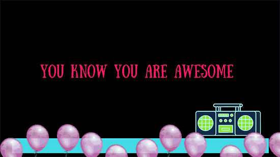 You Are Awesome...