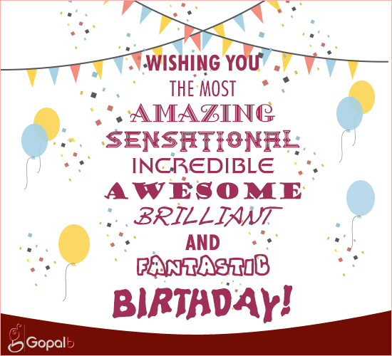 Have A Fantastic Incredible Birthday!