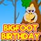 Bigfoot Big Birthday Message...