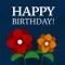 Happy Birthday Flowers For You!