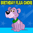 Birthday Flea Choir.